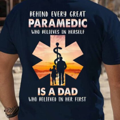 Behind Every Great Paramedic - Dad Support Quote