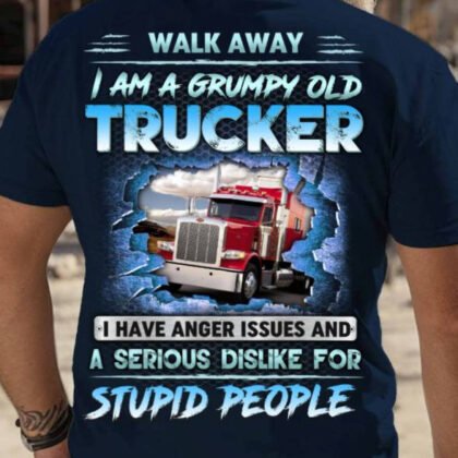 Walk Away Grumpy Trucker Apparel - Funny Quote